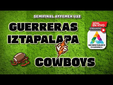 GUERRERAS IZTAPALAPA vs COWBOYS - AFFEMEX SEMIFINAL U12