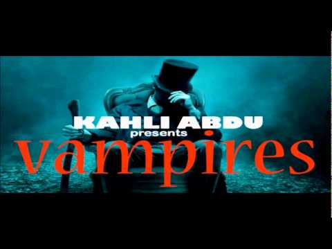 Kahli Abdu -- Vampires (Rebel Friday Season II)