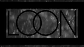 LOON - Prodigal Son (Rough Version)