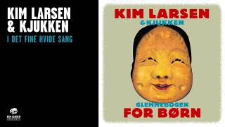Kim Larsen &amp; Kjukken - I Det Fine Hvide Sand (Officiel Audio Video)