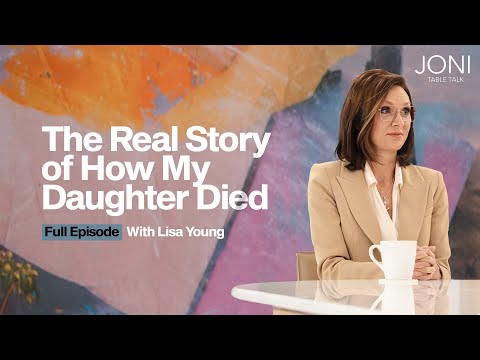 The Real Story of How My Daughter Died: Lisa Young Opens Up About Navigating Heartbreaking Loss