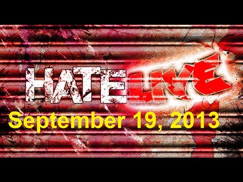 Hate LIVE! Beta Podcast Ep. 11 - September 19, 2013