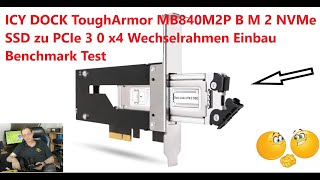 ICY DOCK ToughArmor MB840M2P B M2 NVMe SSD zu PCIe 3 0 x4 Wechselrahmen Einbau Benchmark Test