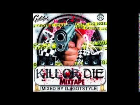 DJ Gotstyle - Kill Or Die Mixtape