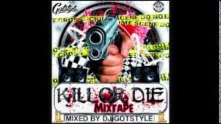 DJ Gotstyle - Kill Or Die Mixtape