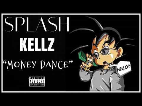 Splash Kellz - “Money Dance”