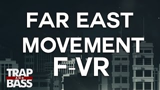 Far East Movement - F-VR Ft. Candice Pillay &amp; No Riddim