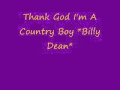 Billy Dean* Thank God I'm a Country Boy