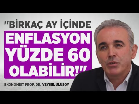 Veysel Ulusoy - Birkaç Ay İçinde Enflasyon Yüzde 60 Olabilir