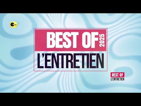 BEST OF DE L'ENTRETIEN 2025