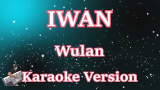 Download lagu Iwan Salman - WULAN (Karaoke HD) Nada Pria mp3