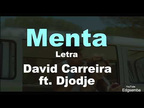David Carreira  - Menta ft  Djodje  (letra)