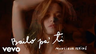 Monsieur Periné - Bailo Pa Ti (Official Video)