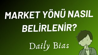 günlük market yönü nasıl belirlenir? Daily bias ICT Concepts türkçe