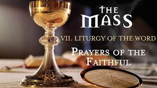 The Mass: VII - Liturgy of the Word - Prayers of the Faithful