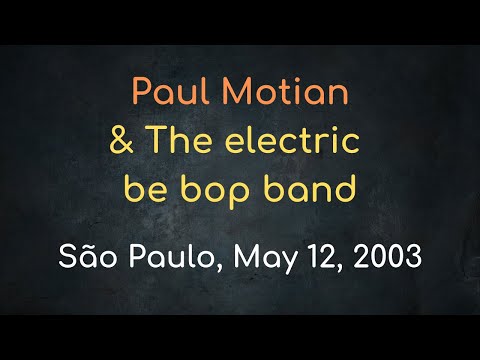 Paul Motian & The Eletric Be-bop Band - São Paulo, Brazil, May 12, 2005