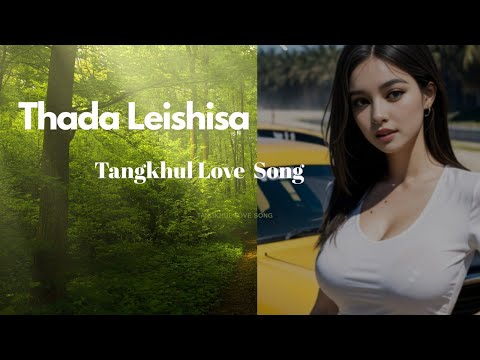 Thada Leishisa | Tangkhul Love Song