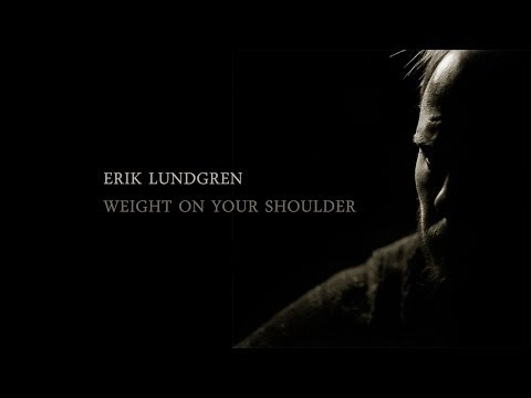 Erik Lundgren - Weight on your shoulders