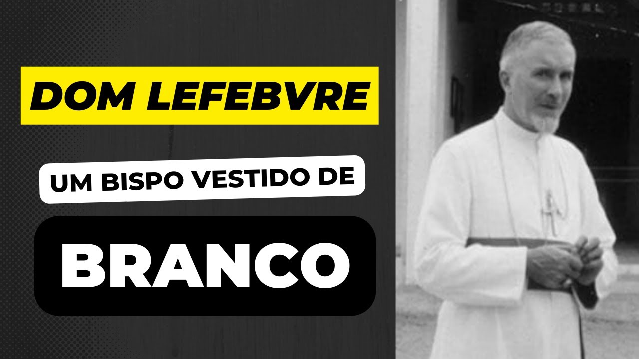 Dom Lefebvre: um Bispo vestido branco