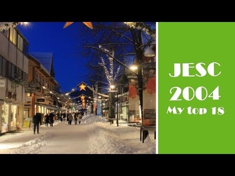 JESC 2004 || My top 18 (with comments)