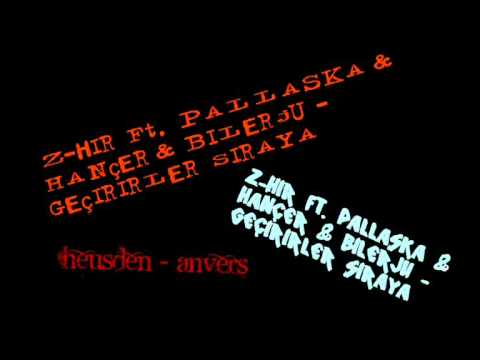 Z-hir Ft. Pallaska Ceashca  & Hanch-r & Bilerju - Geçirirler Siraya