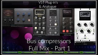 Wes Audio Dione, UAD Waves, The Glue, SSL Bus Compressors Comparison.