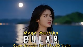 Download lagu BULAN - MEGA MUSTIKA Cover Dangdut Suara Nyaring Versi Soft Ballad Violin | Dadef  mp3