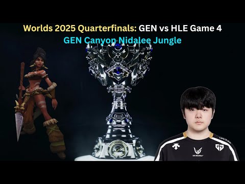 Worlds 2025 Quarterfinals: GEN vs HLE Game 4 (GEN Canyon Nidalee Jungle POV)