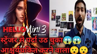 #HELLO MINI 3# MX ORIGINAL WEB SERIES FULL REVIEW (STRANGER IS REVEALED😱🔥) BY FILMY RAJ
