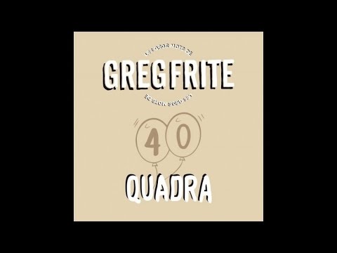 Greg Frite - Quadra