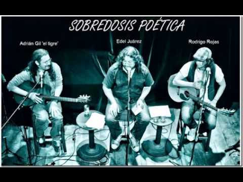 Quiero ser Edel Juárez, Rodrigo Rojas y Adrián Gil sobredosis poetica