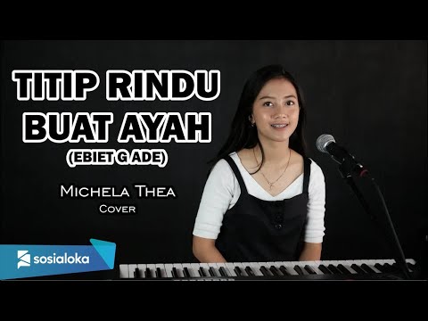 TITIP RINDU BUAT AYAH - EBIET G ADE | MICHELA THEA