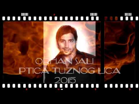 ORHAN SALI - (Ptica Tužnog Lica) 2015