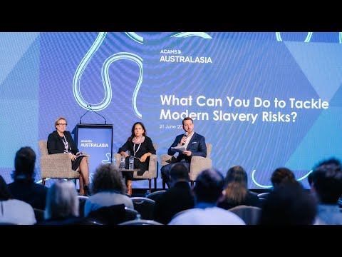 , title : 'What Can You Do to Tackle Modern Slavery Risks? - ACAMS Australasia Conference'