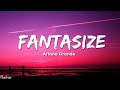 Ariana Grande Fantasize Lyrics