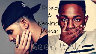 Drake & Kendrick Lamar - Seen It All (Blend)