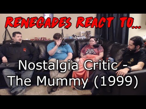Renegades React to... Nostalgia Critic - The Mummy (1999)