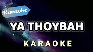 Download lagu [Karaoke] YA THOYBAH – Haddad Alwi (karaoke version) mp3