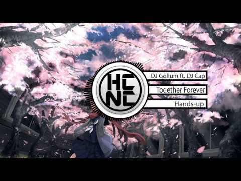 Nightcore - Together Forever【DJ Gollum ft. DJ Cap vs. NICCO】