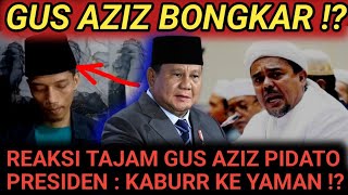 Download lagu RIZIEQ DENGAR? REAKSI TAJAM GUS AZIZ PIDATO PRESIDEN : KABUR KESANA KE YAMAN SILAKAN !? mp3
