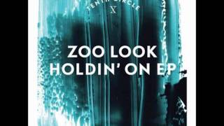 Zoo Look - Holdin' On (Original Mix)