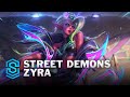 Street Demons Zyra Skin Spotlight - League of Legends