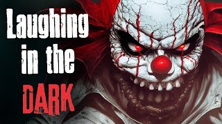  Laughing in the Dark  Creepypasta Scary Story
