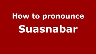How to pronounce Suasnabar