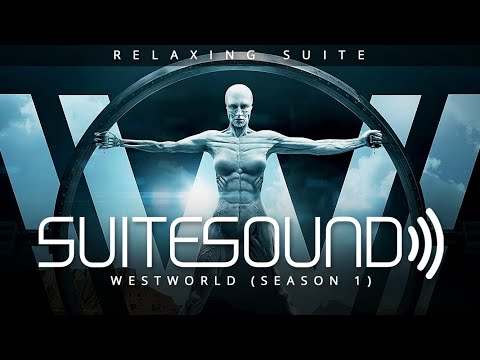 Westworld (Season 1) - Ultimate Relaxing Suite