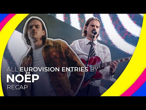 All Eurovision entries by NOËP | RECAP