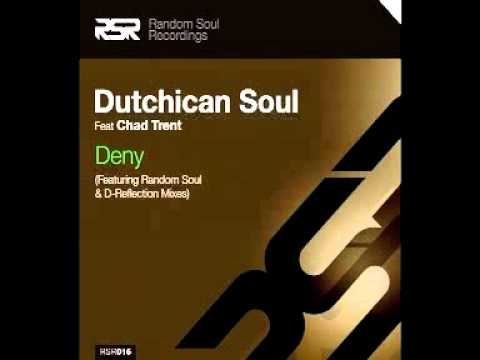 Dutchican Soul Ft. Chad Trent - Deny (D-Reflection Ft. Saxy Mr S. UKG Radio Edit)