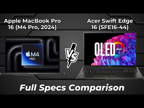Apple MacBook Pro 16 M4 Pro 2024 vs Acer Swift Edge 16 SFE16 44 🔥 Full Specs Comparison