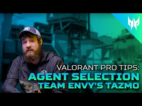 Valorant Pro Tips: Agent Selection | Team Envy’s TazMo