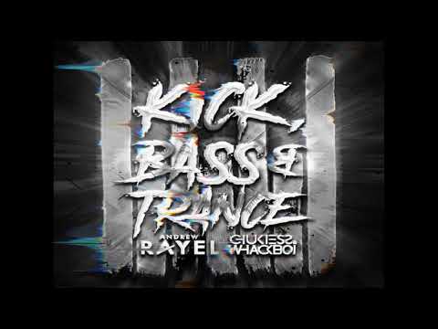 Andrew Rayel x Chukiess & Whackboi - Kick, Bass & Trance (Extended Mix)